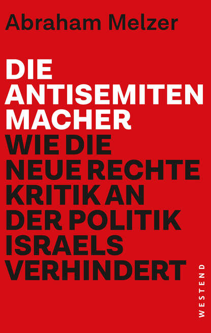 Abraham Melzer - Die Antisemitenmacher