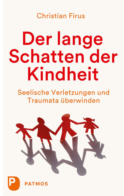 Der lange Schatten der Kindheit (Christian Firus). 