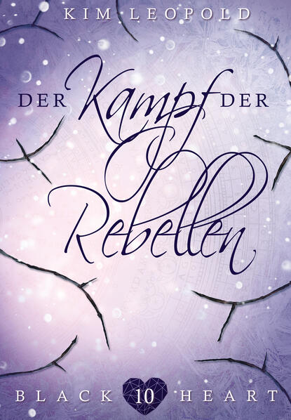 Kim Leopold - Black Heart - Band 10: Der Kampf der Rebellen