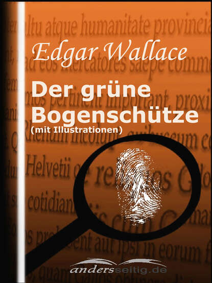 Edgar Wallace - Der grüne Bogenschütze (mit Illustrationen)