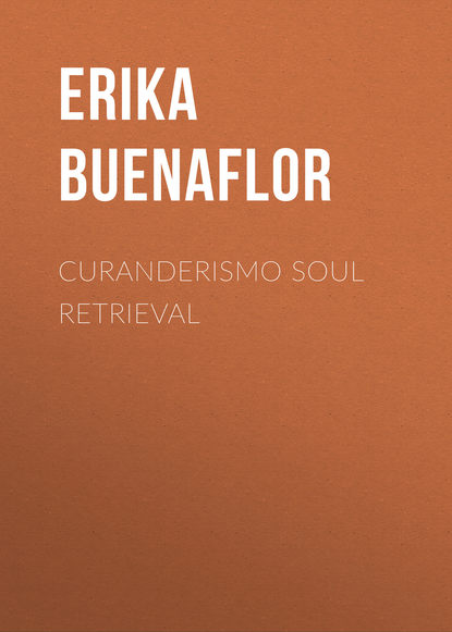 Erika Buenaflor — Curanderismo Soul Retrieval