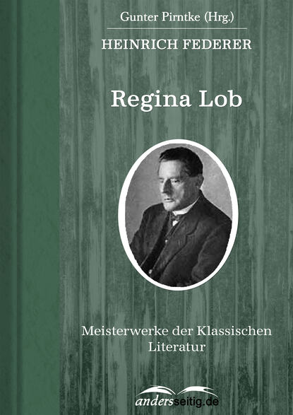 Heinrich Federer - Regina Lob