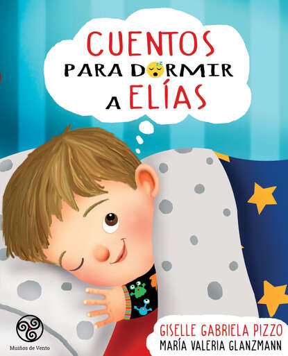 Giselle Gabriela Pizzo - Cuentos para dormir a Elías