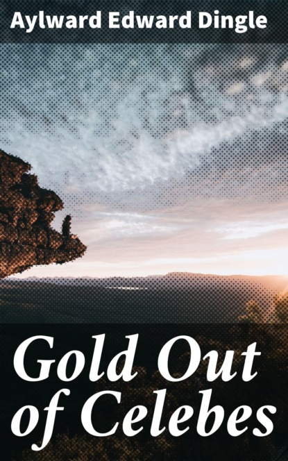 

Gold Out of Celebes