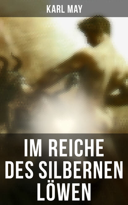 

Im Reiche des silbernen Löwen