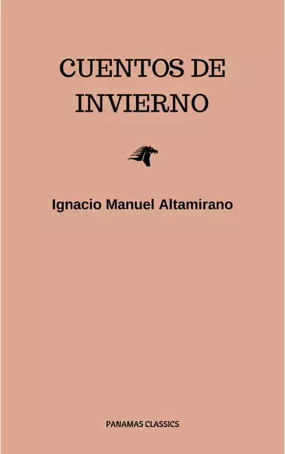 Обложка книги Cuentos De Invierno, Ignacio Manuel Altamirano