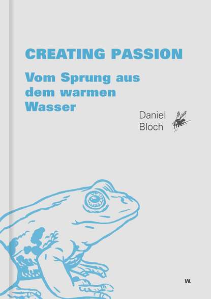 Creating Passion. (Daniel Bloch). 
