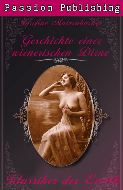 Josefine Mutzenbacher - Klassiker der Erotik 29: Geschichte einer wienerischen Dirne
