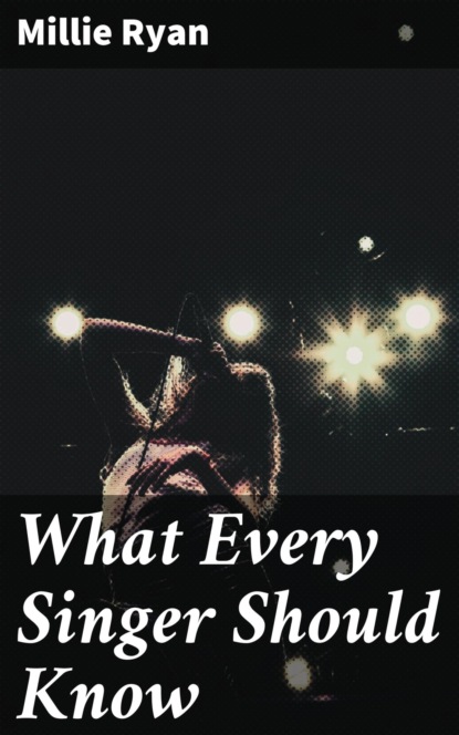 

What Every Singer Should Know