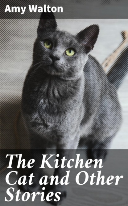 

The Kitchen Cat and Other Stories