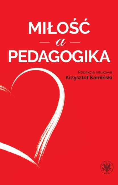 Группа авторов - Miłość a pedagogika