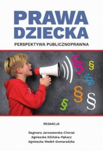 Группа авторов - Prawa dziecka. Perspektywa publicznoprawna