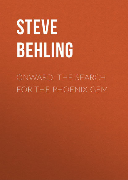 Steve Behling — Onward: The Search for the Phoenix Gem