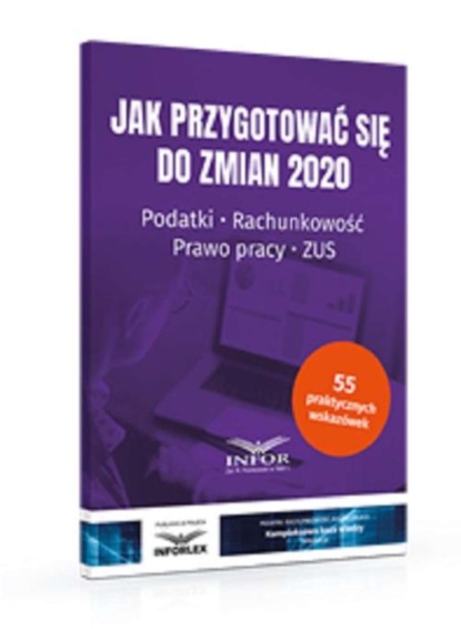 praca zbiorowa - Jak przygotować się do zmian 2020. Podatki,rachunkowość,prawo pracy,ZUS