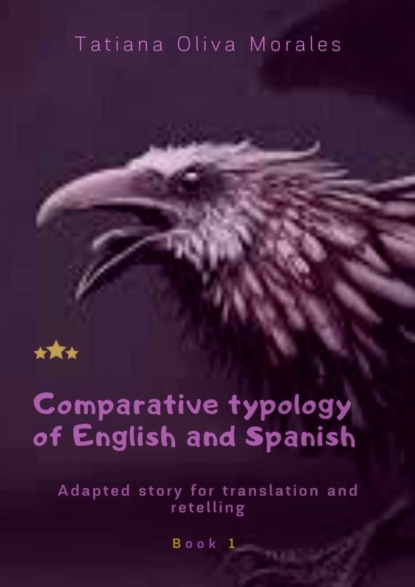 Comparative typology of English and Spanish. Adapted story for translation and retelling. Book 1