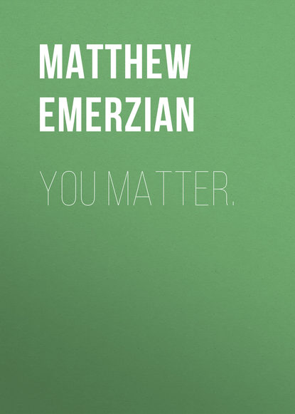 Matthew Emerzian — You Matter.