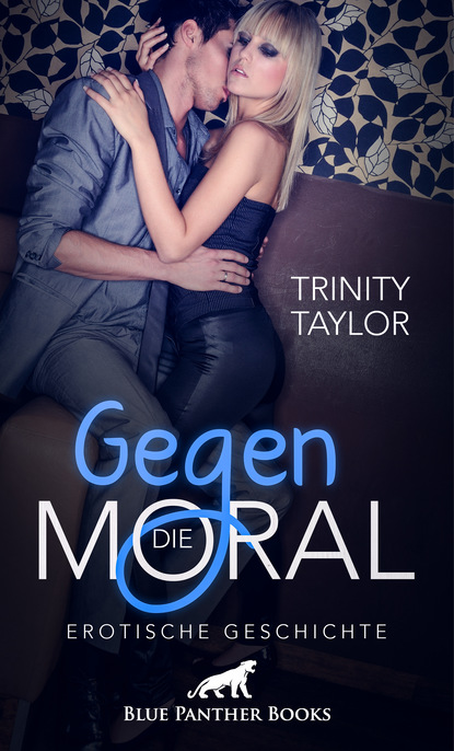 Trinity Taylor - Gegen die Moral | Erotische Geschichte