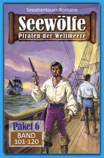 Seewölfe Paket 6 (Roy Palmer). 