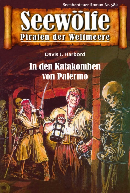 Seewölfe - Piraten der Weltmeere 580 (Davis J.Harbord). 