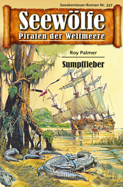 Seewölfe - Piraten der Weltmeere 337 (Roy Palmer). 