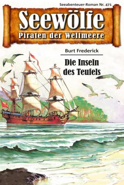 Seewölfe - Piraten der Weltmeere 471 (Burt Frederick). 