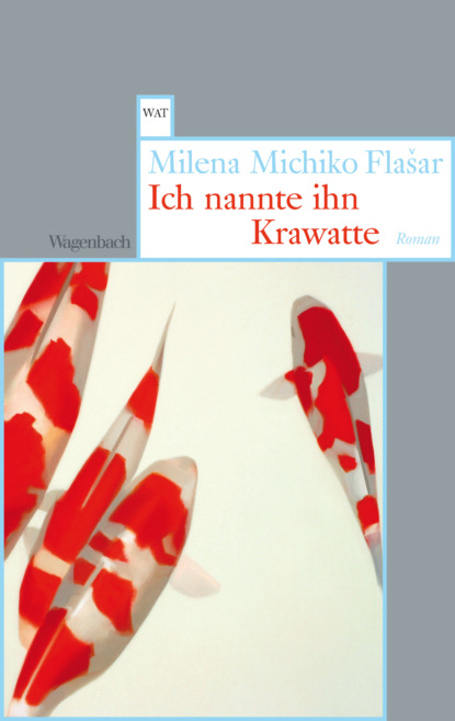 Ich nannte ihn Krawatte (Milena Michiko Flasar). 