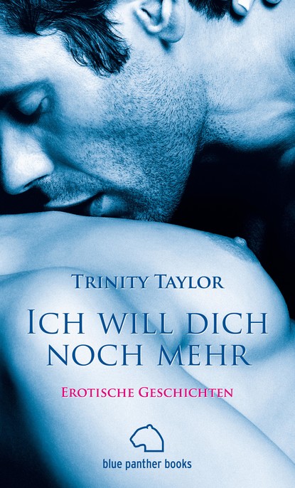 Trinity Taylor - Ich will dich noch mehr | Erotische Geschichten