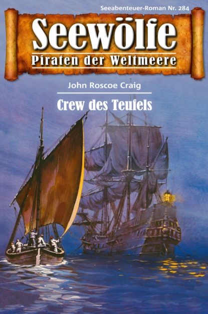 Обложка книги Seewölfe - Piraten der Weltmeere 284, John Roscoe Craig