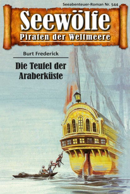 Seewölfe - Piraten der Weltmeere 544 (Burt Frederick). 