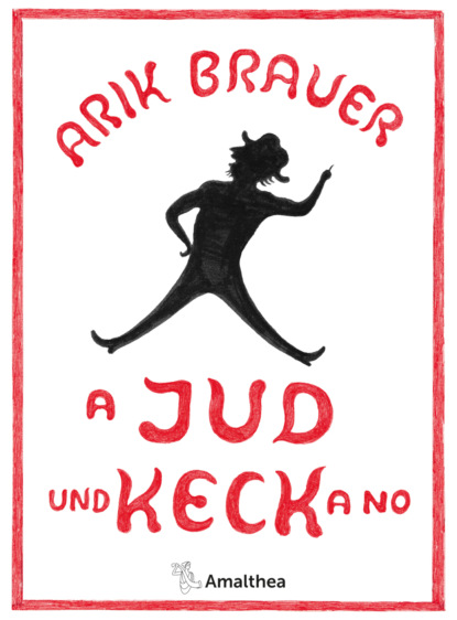 Arik Brauer - A Jud und keck a no