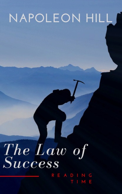 Reading Time - The Law of Success: In Sixteen Lessons