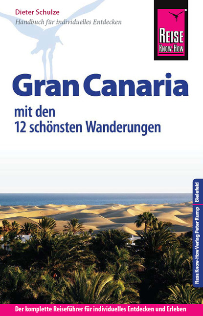 Dieter Schulze - Reise Know-How Reiseführer Gran Canaria mit den zwölf schönsten Wanderungen