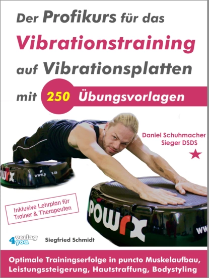 Обложка книги Der Profikurs für das Vibrationstraining auf Vibrationsplatten mit 250 Übungsvorlagen, Siegfried Schmidt