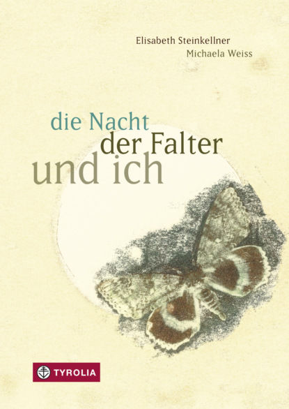 Elisabeth Steinkellner - die Nacht, der Falter und ich