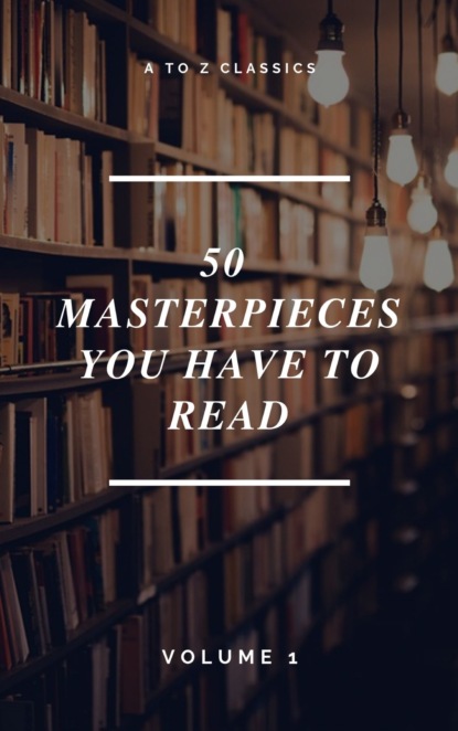 50 Masterpieces you have to read ( A to Z Classics) - Луиза Мэй Олкотт