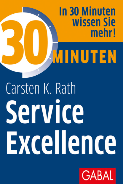 Carsten K. Rath - 30 Minuten Service Excellence