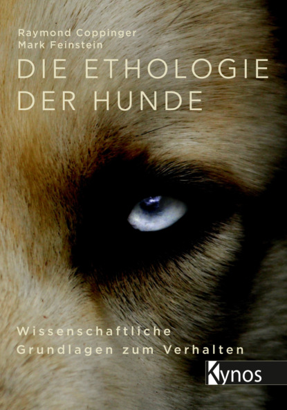 Raymond Coppinger - Die Ethologie der Hunde