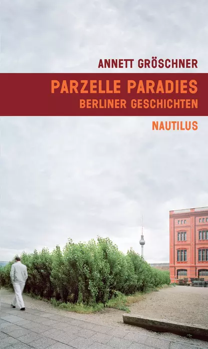 Обложка книги Parzelle Paradies, Annett Gröschner