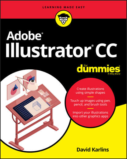 Adobe Illustrator CC For Dummies - David  Karlins