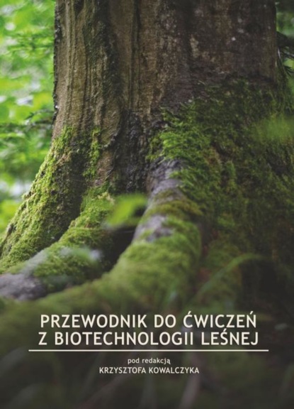 Krzysztof Kowalczyk — Przewodnik do ćwiczeń z biotechnologii leśnej