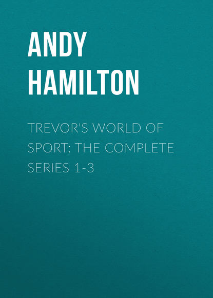 Ксюша Ангел - Trevor's World of Sport: The Complete Series 1-3