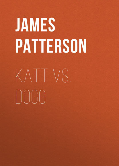 James Patterson — Katt vs. Dogg