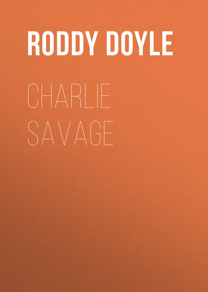 Roddy  Doyle - Charlie Savage