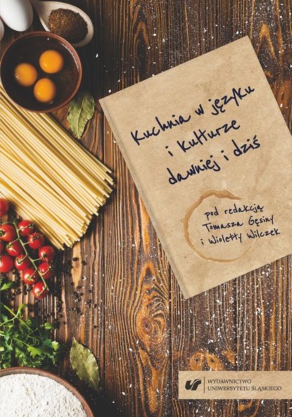 

Kuchnia w języku i kulturze dawniej i dziś