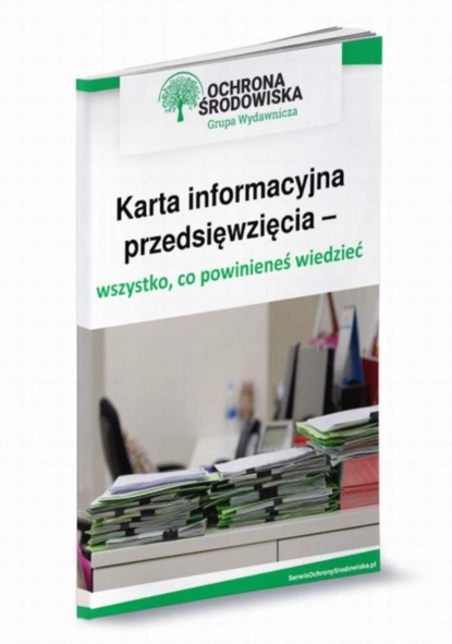 

Karta informacyjna przedsięwzięcia – wszystko,co powinieneś wiedzieć