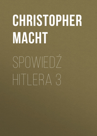 

Spowiedź Hitlera 3