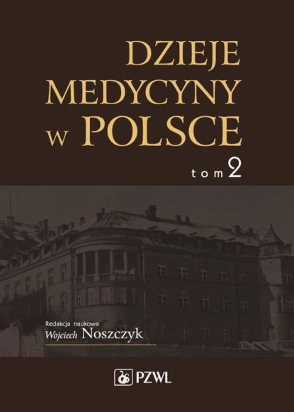 Группа авторов - Dzieje medycyny w Polsce. Lata 1914-1944. Tom 2