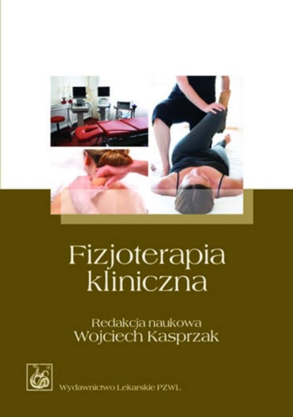 Группа авторов - Fizjoterapia kliniczna