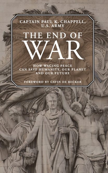 Paul K. Chappell - The End of War