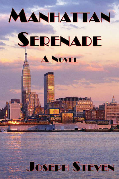 Joseph Sinopoli Steven — Manhattan Serenade: A Novel